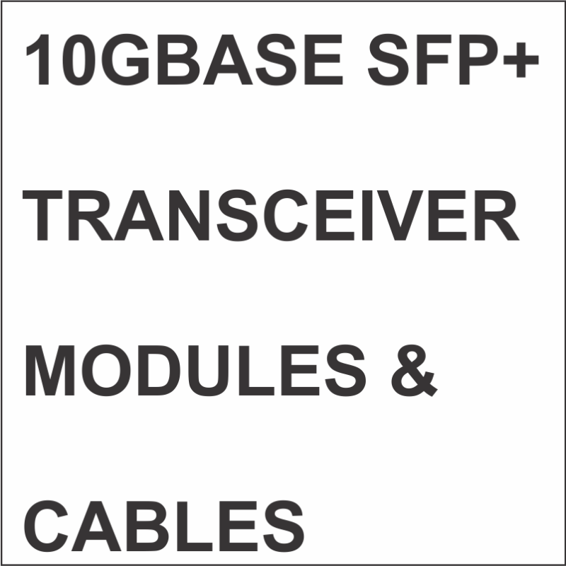 10GBASE SFP+ COMPATIBLE TRANSCEIVER MODULES & CABLES
